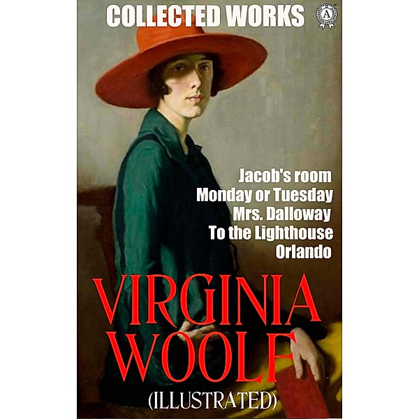 Collected Works of Virginia Woolf. Illustrated, Virginia Woolf