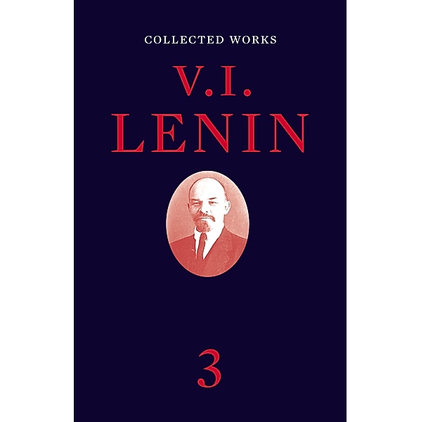 Collected Works, Volume 3, V I Lenin