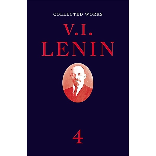 Collected Works, Volume 4, Wladimir I. Lenin