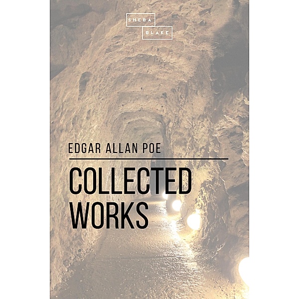 Collected Works: Volume 4 / Collected Works Bd.4, Edgar Allan Poe, Sheba Blake
