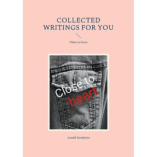Collected writings for you, Anneli Sundqvist
