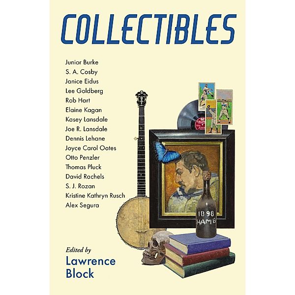 Collectibles, Lawrence Block, Rob Hart, Dennis Lehane, Otto Penzler, David Rachels, S. J. Rozan, Kristine Kathryn Rusch, Joe R. Lansdale, Thomas Pluck, Joyce Carol Oates, Elaine Kagan, S. A. Cosby, Kasey Lansdale, Lee Goldberg, Janice Eidus