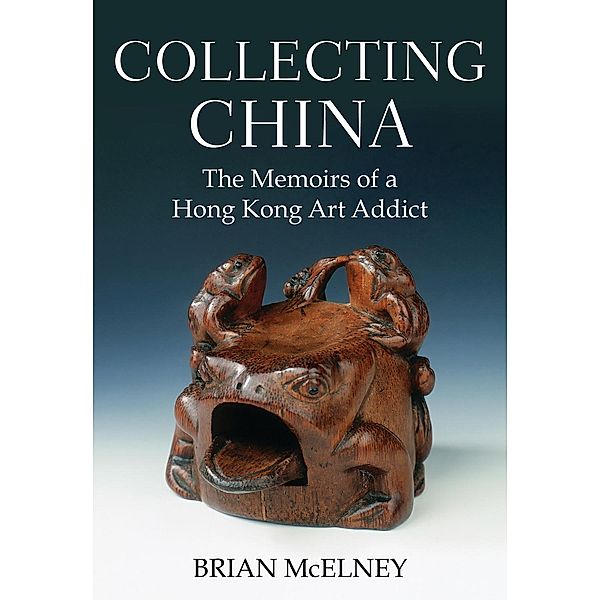 Collecting China / Earnshaw Books, Brian Mcelney