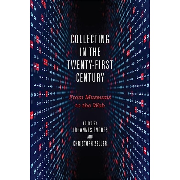 Collecting in the Twenty-First Century: From Museums to the Web
