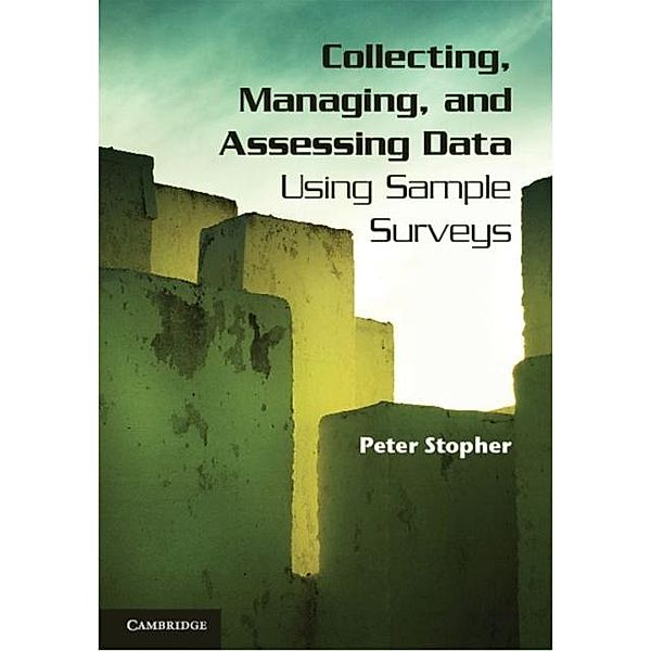 Collecting, Managing, and Assessing Data Using Sample Surveys, Peter Stopher