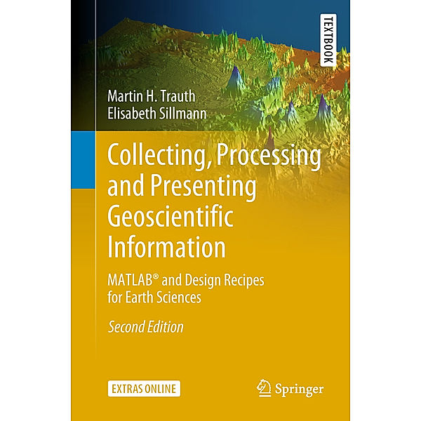 Collecting, Processing and Presenting Geoscientific Information, Martin H. Trauth, Elisabeth Sillmann