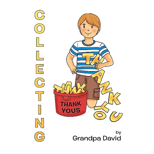 Collecting Thank Yous / Christian Faith Publishing, Inc., Grandpa David