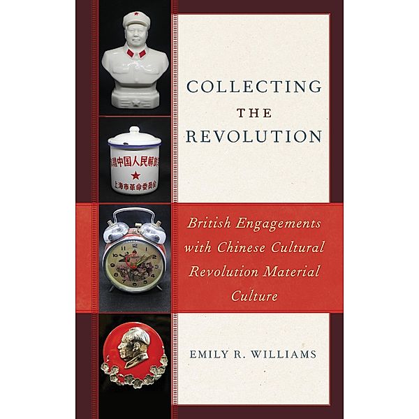 Collecting the Revolution, Emily R. Williams