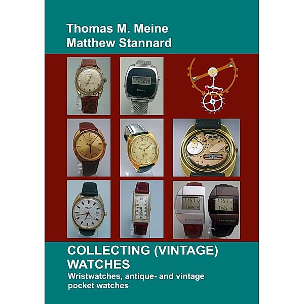 Collecting (Vintage) Watches, Thomas M. Meine, Matthew Stannard