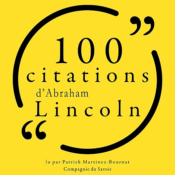 Collection 100 citations - 100 citations d'Abraham Lincoln, Abraham Lincoln