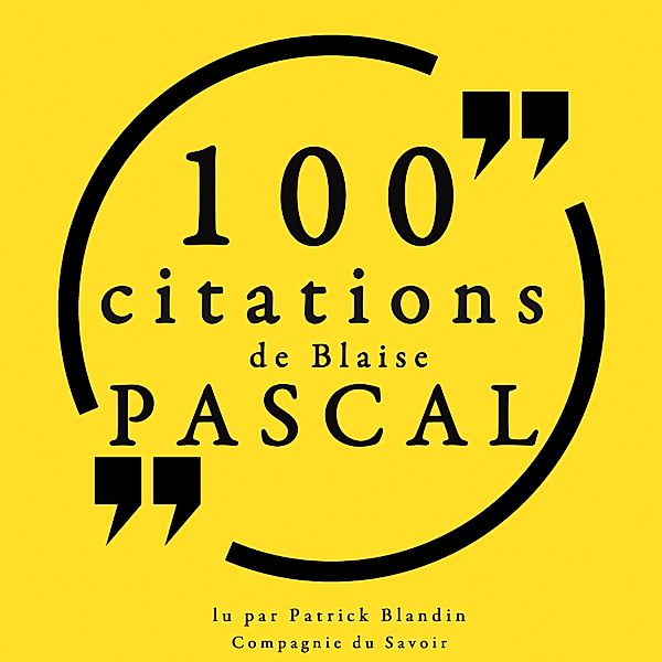 Collection 100 citations - 100 citations de Blaise Pascal, Blaise Pascal