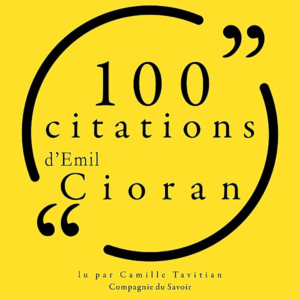 Collection 100 citations - 100 citations d'Emil Cioran, Emil Cioran
