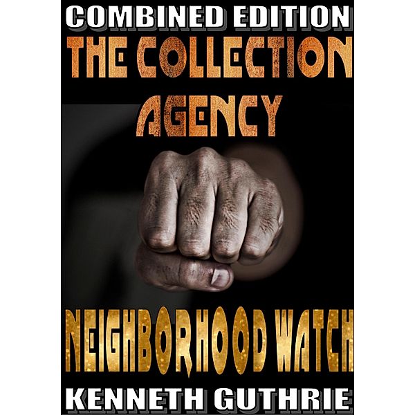 Collection Agency and Neighborhood Watch (Combined Edition) / Lunatic Ink Publishing, Kenneth Guthrie