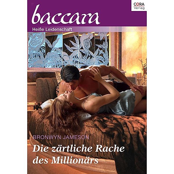 Collection Baccara 377 Titel 3: Die zärtliche Rache des Millionärs / Baccara Collection Bd.0377, Bronwyn Jameson