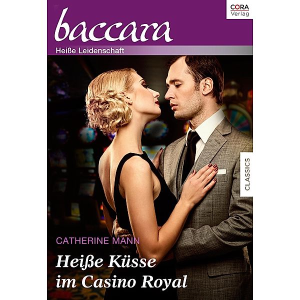 Collection Baccara Band 341 - Titel 1: Heiße Küsse im Casino Royal / Baccara Collection Bd.0341, Catherine Mann