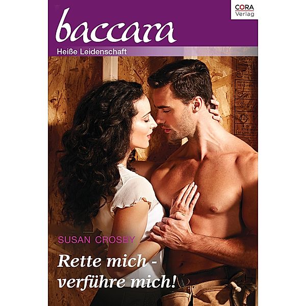 Collection Baccara Band 343 - Titel 3: Rette mich - verführe mich! / Baccara Collection Bd.0343, Susan Crosby