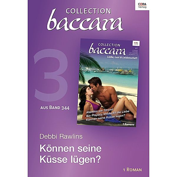 Collection Baccara Band 344 - Titel 3: Können seine Küsse lügen? / Baccara Collection Bd.0344, Debbi Rawlins