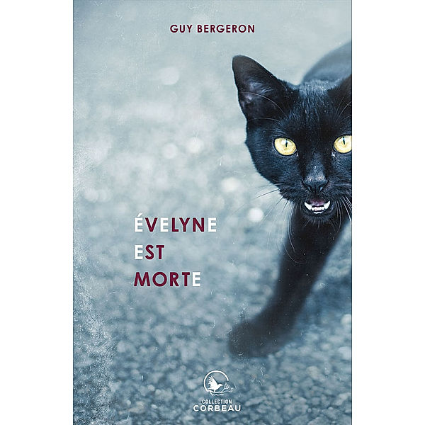 Collection Corbeau: Évelyne est morte, Guy Bergeron