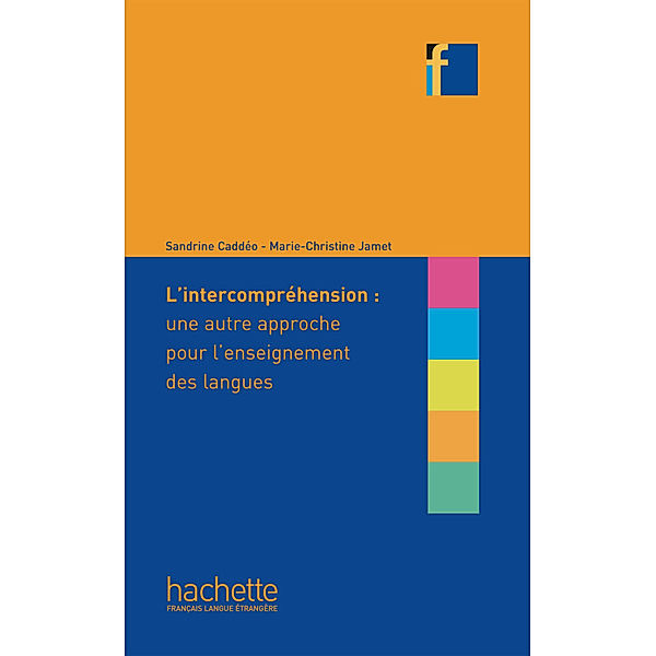 Collection F / L'intercompréhension: Une autre approche pour l'enseignement des langues, Marie-Christine Jamet, Sandrine Caddéo