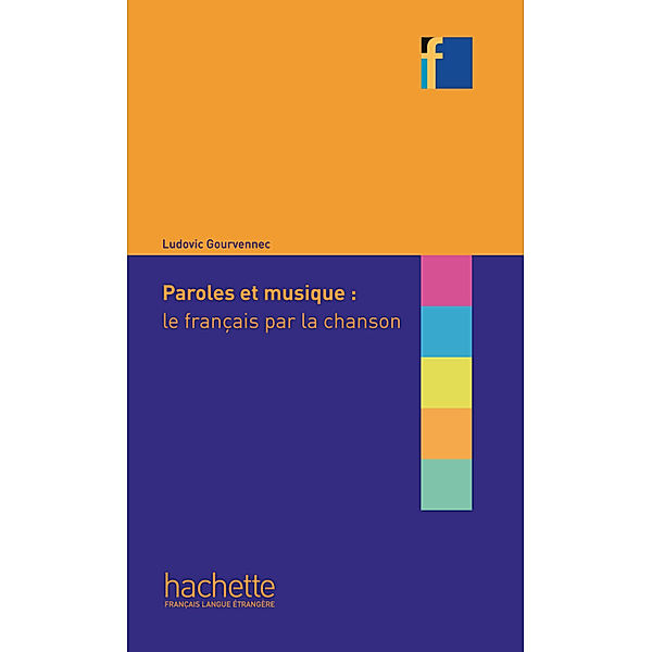 Collection F / Paroles et musique: le français par la chanson, Ludovic Gourvennec