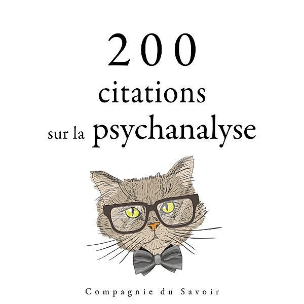 Collection Les meilleures citations - 200 citations sur la psychanalyse, Sigmund Freud, Carl Jung