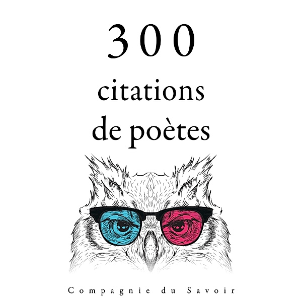 Collection Les meilleures citations - 300 citations de poètes, Alfred de Musset, Charles Baudelaire, Alphonse de Lamartine