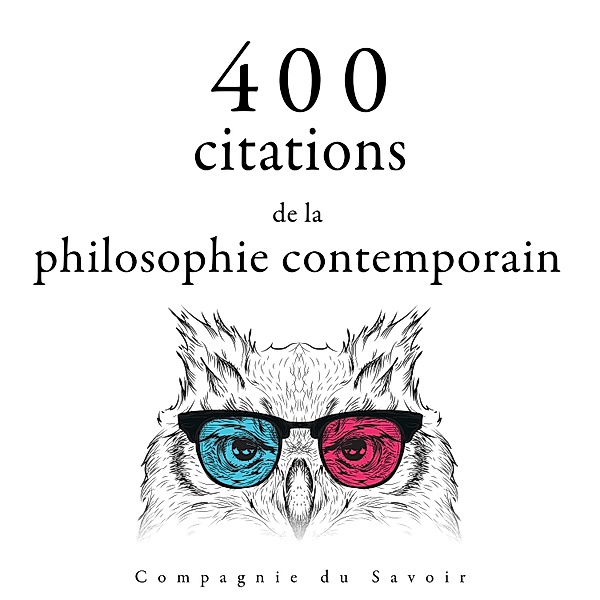 Collection Les meilleures citations - 400 citations de la philosophie contemporaine, Albert Einstein, Gaston Bachelard, Emil Cioran, Nicolas de Chamfort