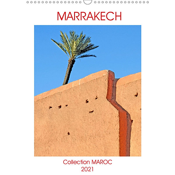 Collection MAROC MARRAKECH (Calendrier mural 2021 DIN A3 vertical), Paatrice Thébault