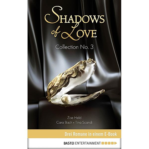 Collection No. 3 - Shadows of Love / Shadows of Love - Sammelband Bd.3, Cara Bach, Zoe Held, Tina Scandi