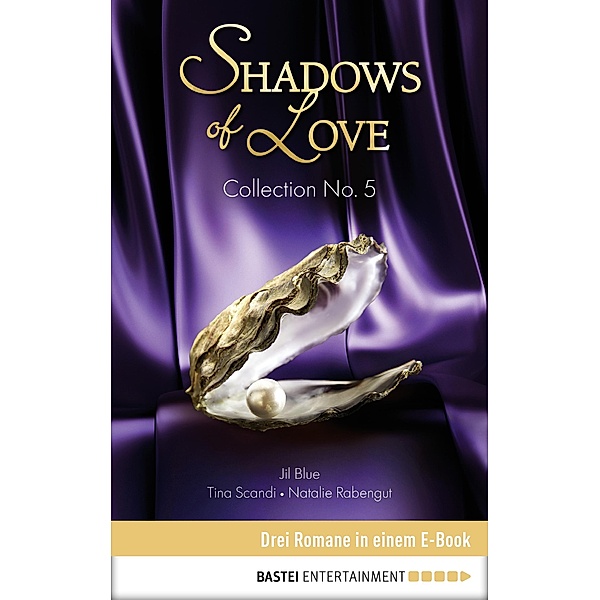 Collection No. 5 - Shadows of Love / Shadows of Love - Sammelband Bd.5, Jil Blue, Tina Scandi, Natalie Rabengut