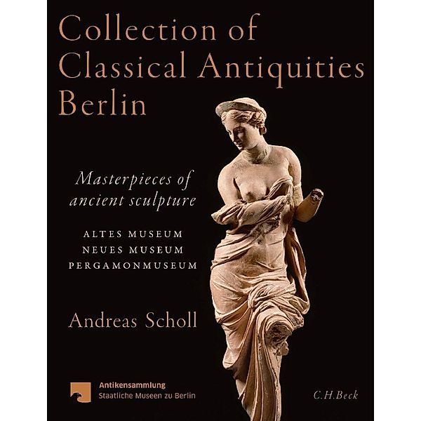 Collection of Classical Antiquities Berlin, Andreas Scholl