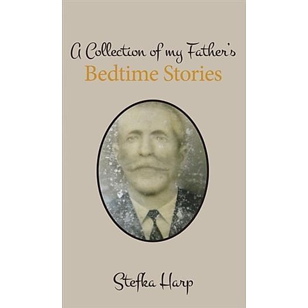 Collection of My Father's Bedtime Stories, Stefka Harp