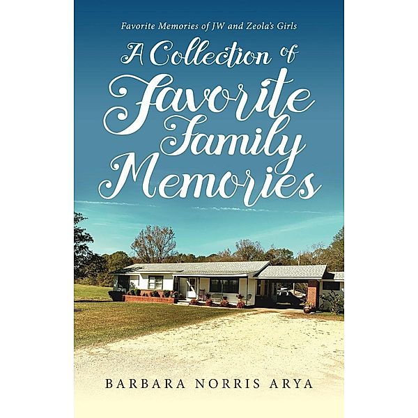 Collection of Our Favorite Family Memories / URLink Print & Media, LLC, Barbara Norris Arya