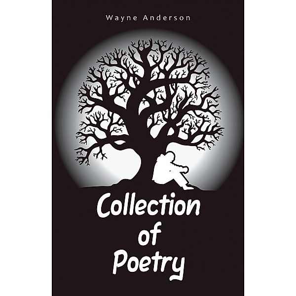 Collection of Poetry, Wayne Anderson