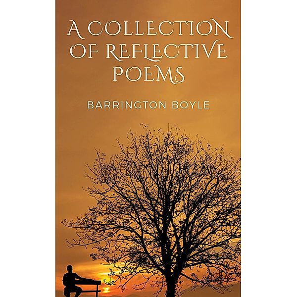 Collection of Reflective Poems / Austin Macauley Publishers, Barrington Boyle