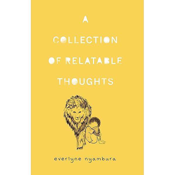 Collection of Relatable Thoughts / Matador, Everlyne Nyambura