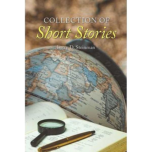 Collection of Short Stories / Authors Press, Larry D. Steinman