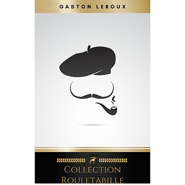 Collection Rouletabille, Gaston Leroux