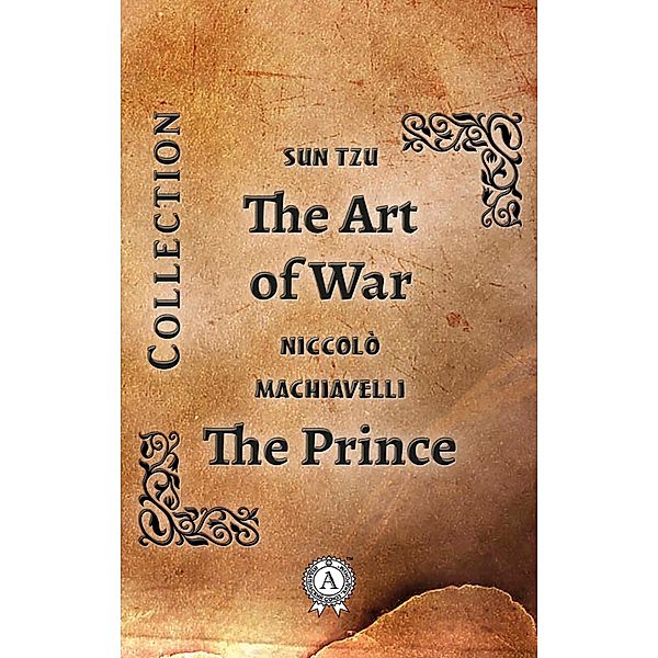 Collection. The Art of War. The Prince, Sun Tzu, Niccolo Machiavelli