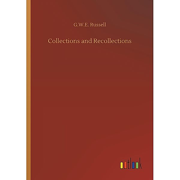 Collections and Recollections, G. W. E. Russell