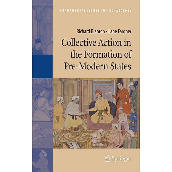 Collective Action in the Formation of Pre-Modern States, Richard Blanton, Lane Fargher