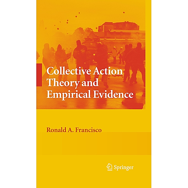 Collective Action Theory and Empirical Evidence, Ronald A. Francisco