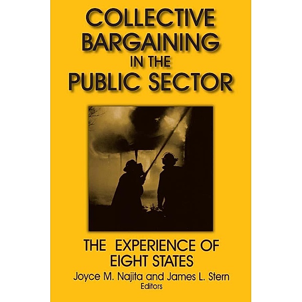 Collective Bargaining in the Public Sector: The Experience of Eight States, Joyce M. Najita, James L. Stern
