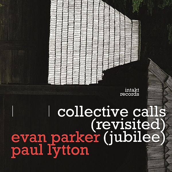 Collective Calls (Revisited Jubilee), Evan Parker, Paul Lytton