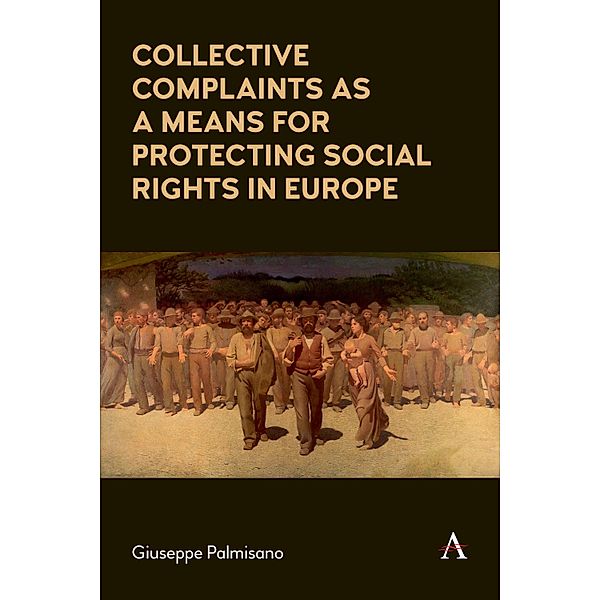 Collective Complaints As a Means for Protecting Social Rights in Europe / Anthem Impact, Giuseppe Palmisano