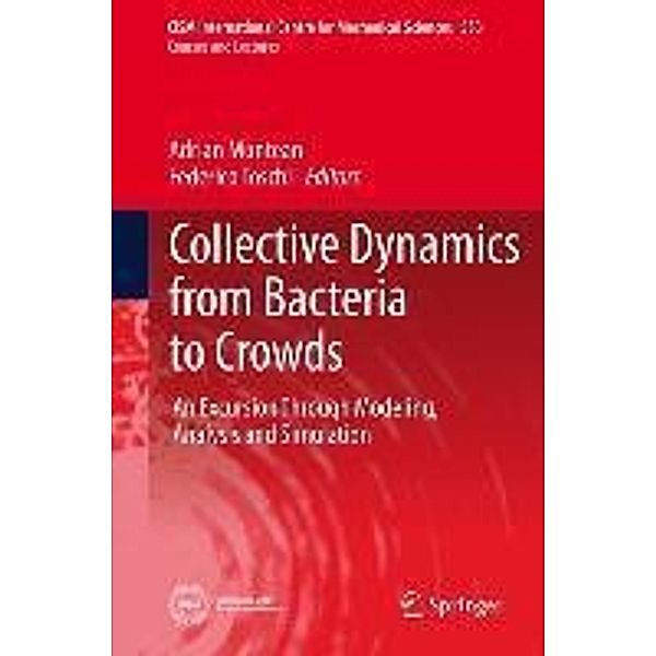 Collective Dynamics from Bacteria to Crowds / CISM International Centre for Mechanical Sciences Bd.553