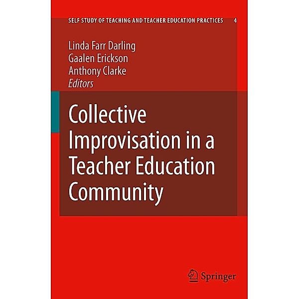 Collective Improvisation in a Teacher Education Community / Self-Study of Teaching and Teacher Education Practices Bd.4
