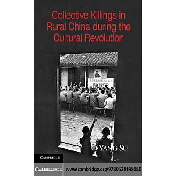 Collective Killings in Rural China during the Cultural Revolution, Yang Su
