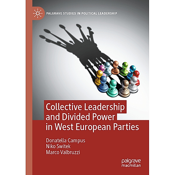 Collective Leadership and Divided Power in West European Parties, Donatella Campus, Niko Switek, Marco Valbruzzi