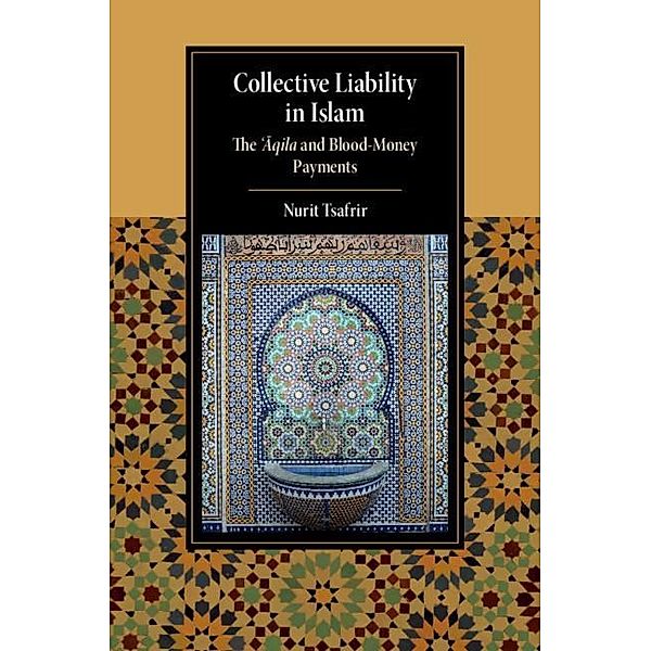 Collective Liability in Islam / Cambridge Studies in Islamic Civilization, Nurit Tsafrir